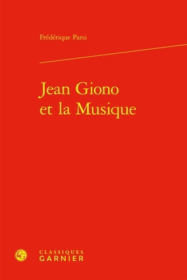 Jean Giono Et La Musique [French] 2406173151 Book Cover