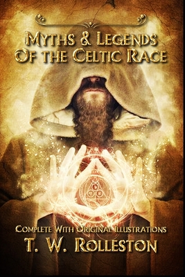 Myths & Legends of the Celtic Race: Complete Wi... B08C45MKJY Book Cover