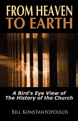 From Heaven to Earth: A Bird's Eye View of the ... 1604169214 Book Cover