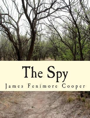 The Spy: A Tale of the Neutral Ground 1475109857 Book Cover