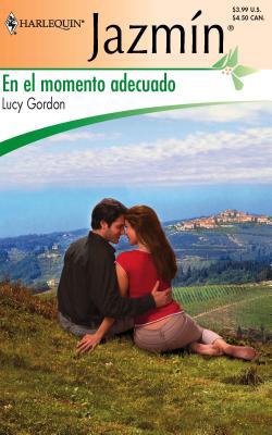 En El Momento Adecuado = In the Right Moment [Spanish] 0373682913 Book Cover