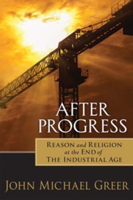 After Progress: Reason and Religion at the End ... 0865717915 Book Cover