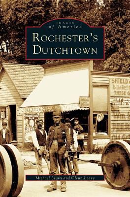 Rochester's Dutchtown 1531621694 Book Cover