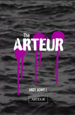 The ARTEUR: Andy Howell's Art Journey            Book Cover