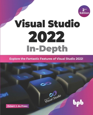 Visual Studio 2022 In-Depth: Explore the Fantas... 9355512457 Book Cover