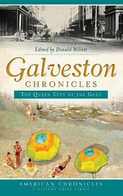 Galveston Chronicles: The Queen City of the Gulf 1540208958 Book Cover
