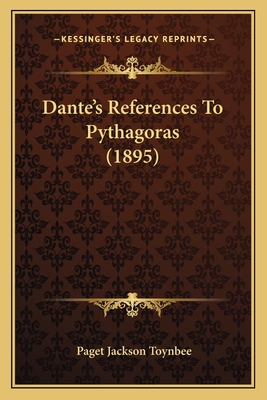 Dante's References To Pythagoras (1895) 1166419134 Book Cover