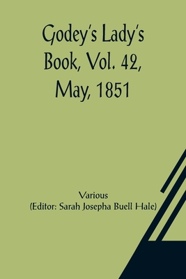 Godey's Lady's Book, Vol. 42, May, 1851 9356083177 Book Cover