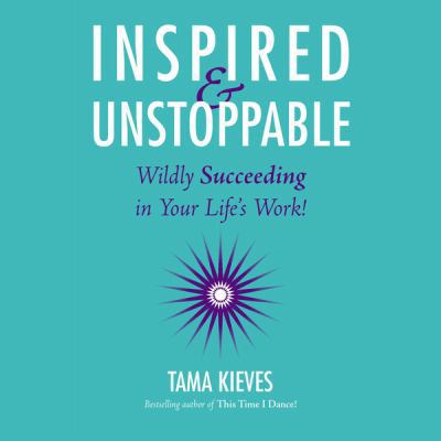 Inspired & Unstoppable: Wildly Succeeding in Yo... 1469087383 Book Cover