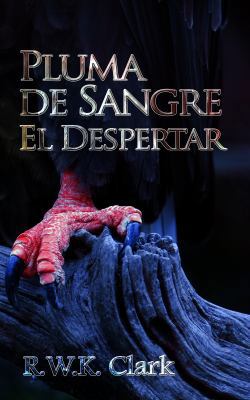 Pluma de Sangre El Despertar: El Renacimiento T... [Spanish] 1948312999 Book Cover