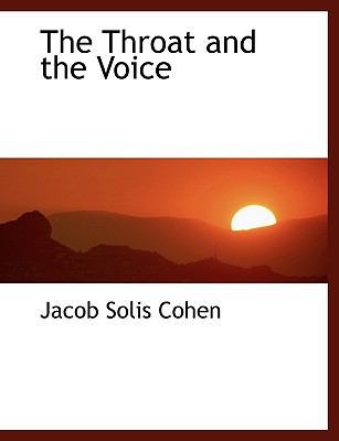 The Throat and the Voice [Large Print] 0554465698 Book Cover