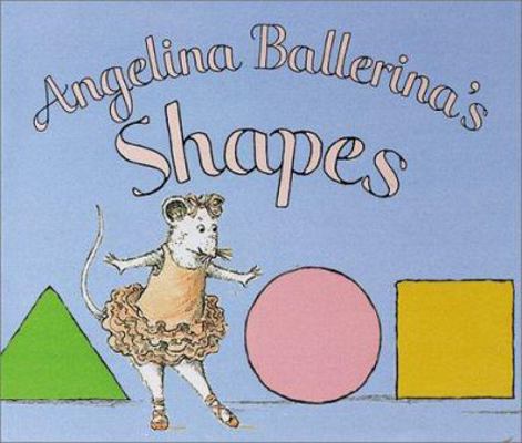 Angelina Ballerina's Shapes 1584856165 Book Cover