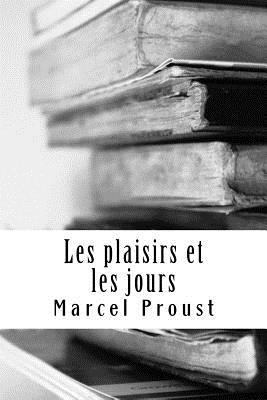Les plaisirs et les jours [French] 1985655101 Book Cover