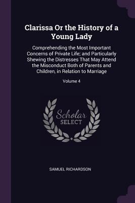 Clarissa Or the History of a Young Lady: Compre... 1377450465 Book Cover