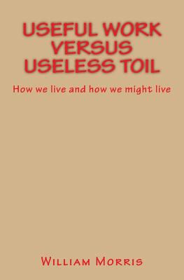 Useful Work versus Useless Toil: How we live an... 152398340X Book Cover