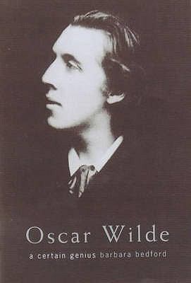Oscar Wilde: A Certain Genius 0747550271 Book Cover