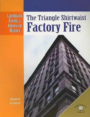 The Triangle Shirtwaist Factory Fire 083685411X Book Cover