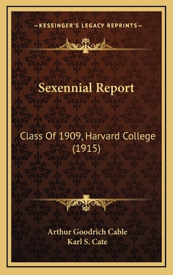 Sexennial Report: Class Of 1909, Harvard Colleg... 1167127552 Book Cover