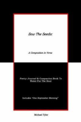 Sow The Seeds: A Composition In Verse: Poetry J... 1403360472 Book Cover