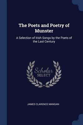 The Poets and Poetry of Munster: A Selection of... 1376404249 Book Cover