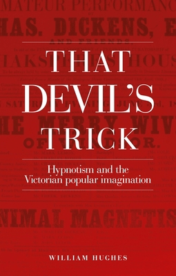 That Devil's Trick: Hypnotism and the Victorian... 1526127148 Book Cover