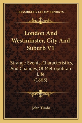 London And Westminster, City And Suburb V1: Str... 1164918737 Book Cover