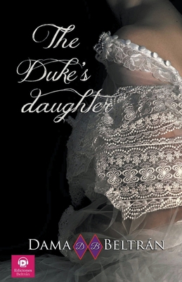 The Duke's Daughter B0D2G674ZF Book Cover