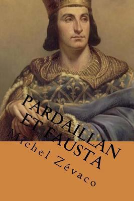 Pardaillan et Fausta [French] 1523871253 Book Cover