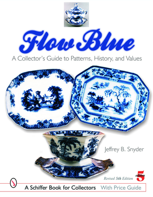 Flow Blue: A Collector's Guide to Patterns, His... 0764320351 Book Cover