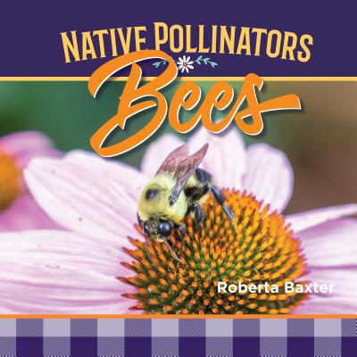 Bees: Native Pollinators 1680203746 Book Cover