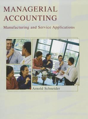 Managerial Accounting: Manufacturing and Service Applications