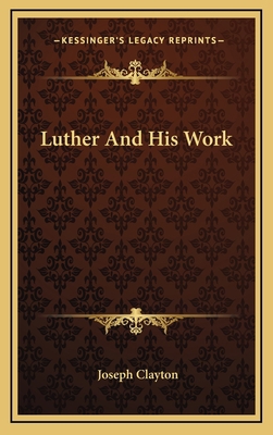 Luther And His Work 1163449822 Book Cover