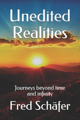 Unedited Realities: Journeys beyond time and in... B088LB6LGK Book Cover