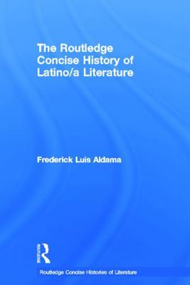 The Routledge Concise History of Latino/a Liter... 0415667879 Book Cover