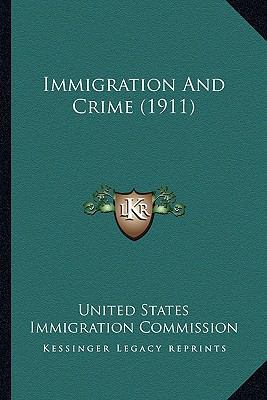 Immigration And Crime (1911) 1164134442 Book Cover