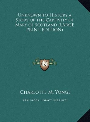 Unknown to History a Story of the Captivity of ... [Large Print] 1169882617 Book Cover