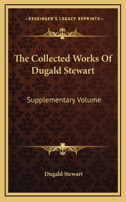 The Collected Works of Dugald Stewart: Suppleme... 1163460303 Book Cover