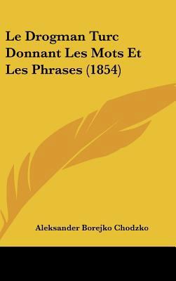 Le Drogman Turc Donnant Les Mots Et Les Phrases... [French] 1162385510 Book Cover
