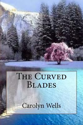 The Curved Blades 1499762445 Book Cover
