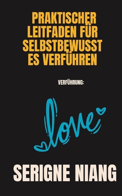 Verführung: Praktischer Leitfaden für selbstbew... [German] B0D8HV9ZDK Book Cover