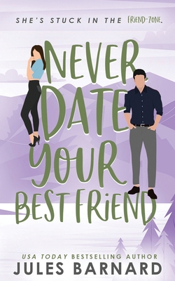 Never Date Your Best Friend 1960648209 Book Cover