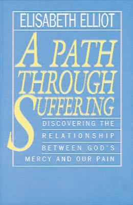 A Path Through Suffering: Discovering the Relat... 0830734694 Book Cover