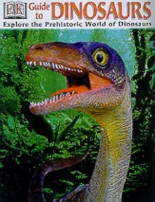 DK Guide to Dinosaurs: [A Thrilling Journey Thr... 0751363758 Book Cover