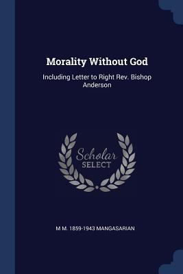 Morality Without God: Including Letter to Right... 1376871254 Book Cover