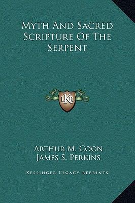 Myth And Sacred Scripture Of The Serpent 1169156789 Book Cover