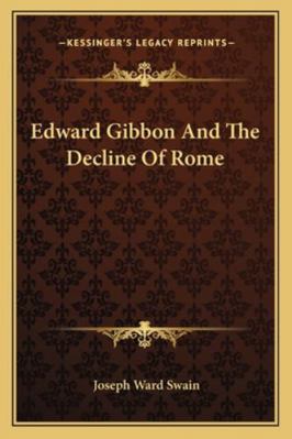 Edward Gibbon And The Decline Of Rome 116322569X Book Cover