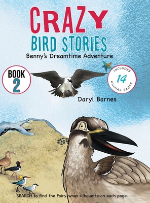 Crazy Bird Stories: Benny's Dreamtime Adventure... 164376635X Book Cover