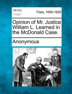 Opinion of Mr. Justice William L. Learned in th... 1275088910 Book Cover