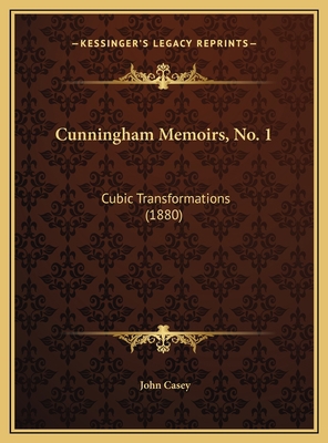 Cunningham Memoirs, No. 1: Cubic Transformation... 116971434X Book Cover