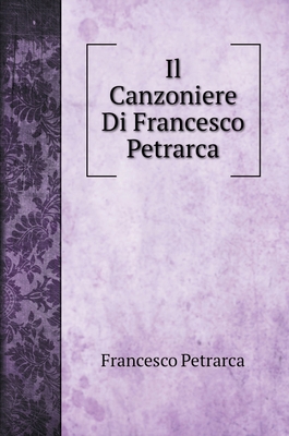 Il Canzoniere Di Francesco Petrarca [Italian] 5519687498 Book Cover